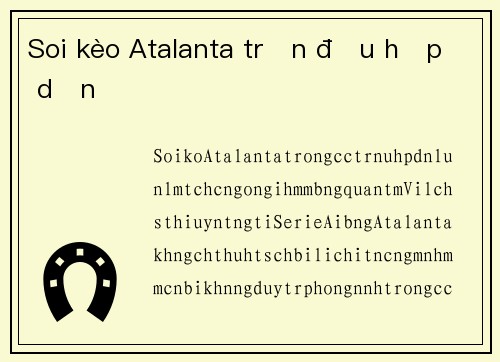 Soi kèo Atalanta trận đấu hấp dẫn